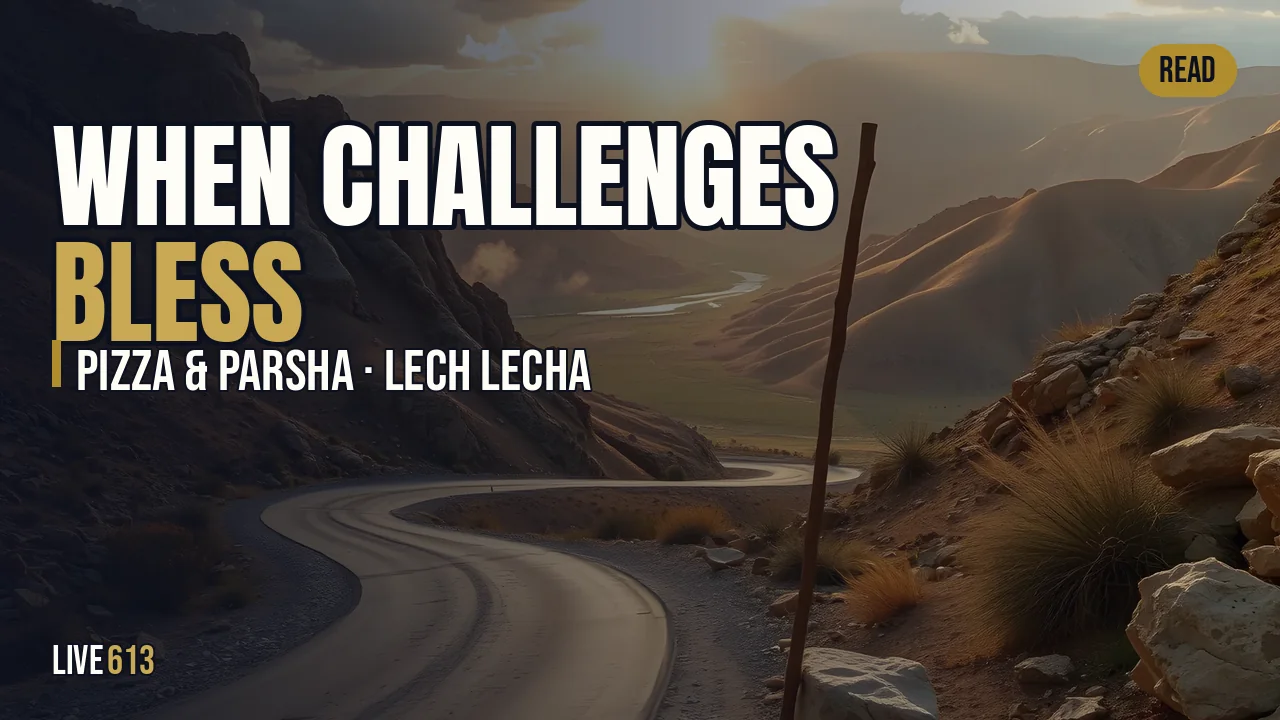 Lech Lecha: When Challenges Lead to Blessings